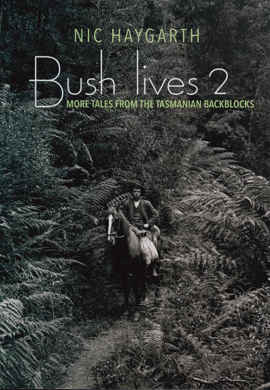 Bush lives : more tales from the Tasmanian backblocks cover