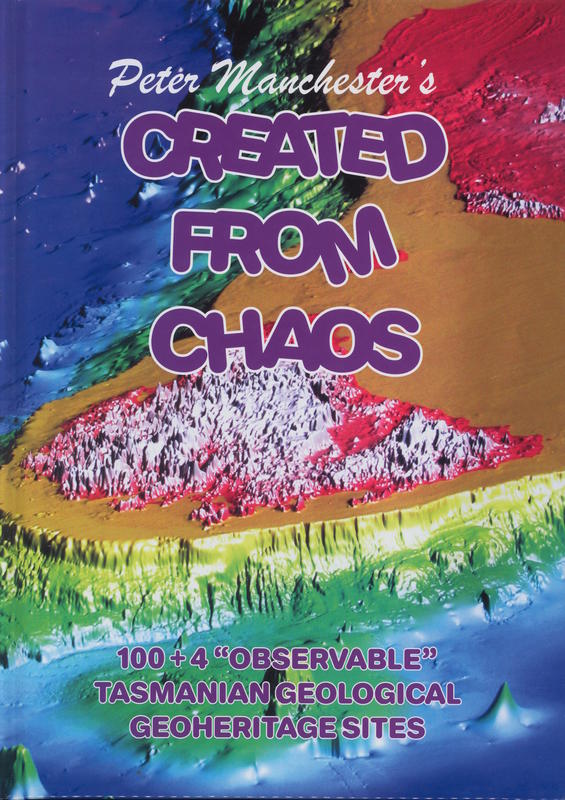 Created from chaos : a geological trail of 100 sites in Tasmania cover