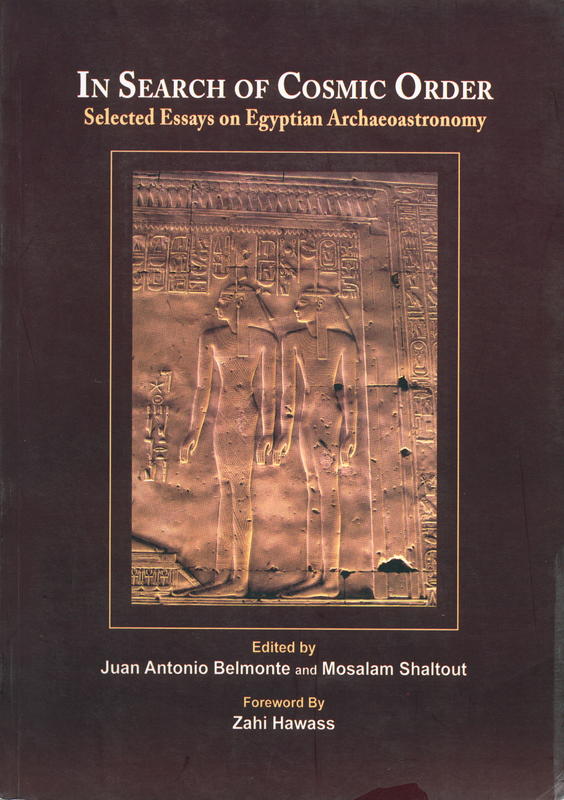 In search of cosmic order : selected essays on Egyptian archaeoastronomy / edited by Juan Antonio Belmonte and Mosalam Shaltout cover
