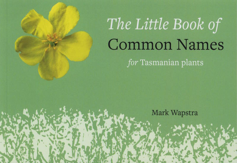 The little book of common names for Tasmanian plants : second edition cover