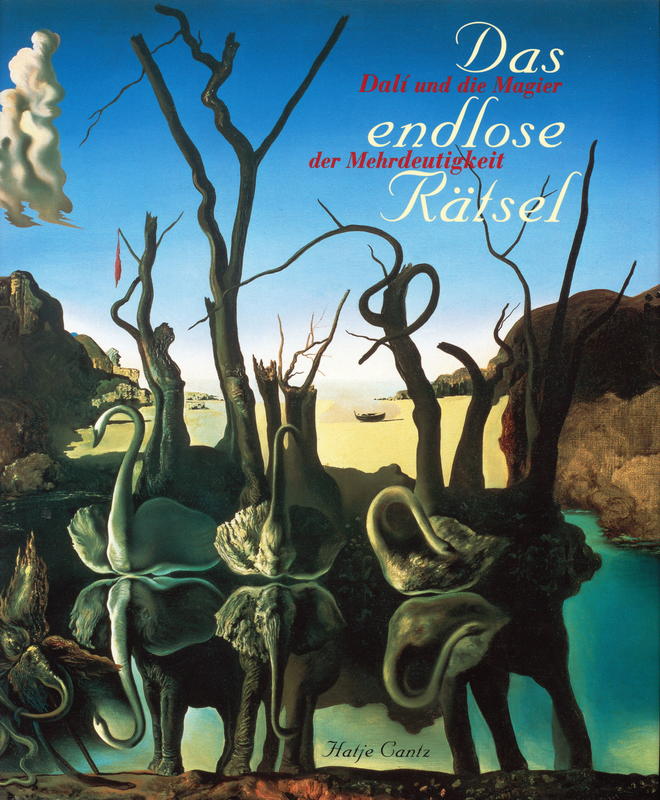 Das endlose ratsel : Dali und die magier der mehrdeutigkeit = The endless enigma : Dali and the magicians of multiple meaning cover