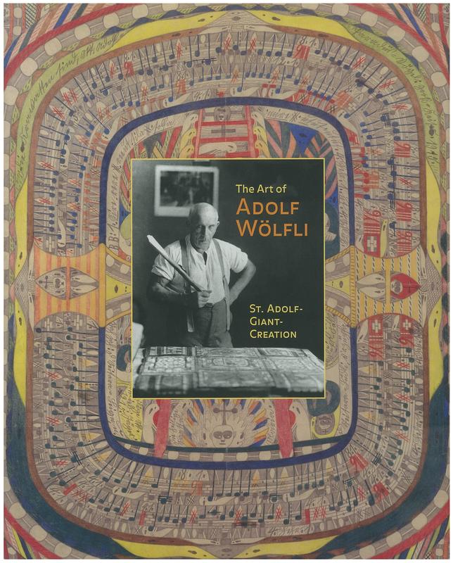 The art of Adolf Wolfli : St. Adolf-Giant-Creation cover