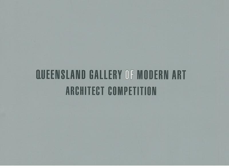 Queensland Gallery of Modern Art : architect competition cover