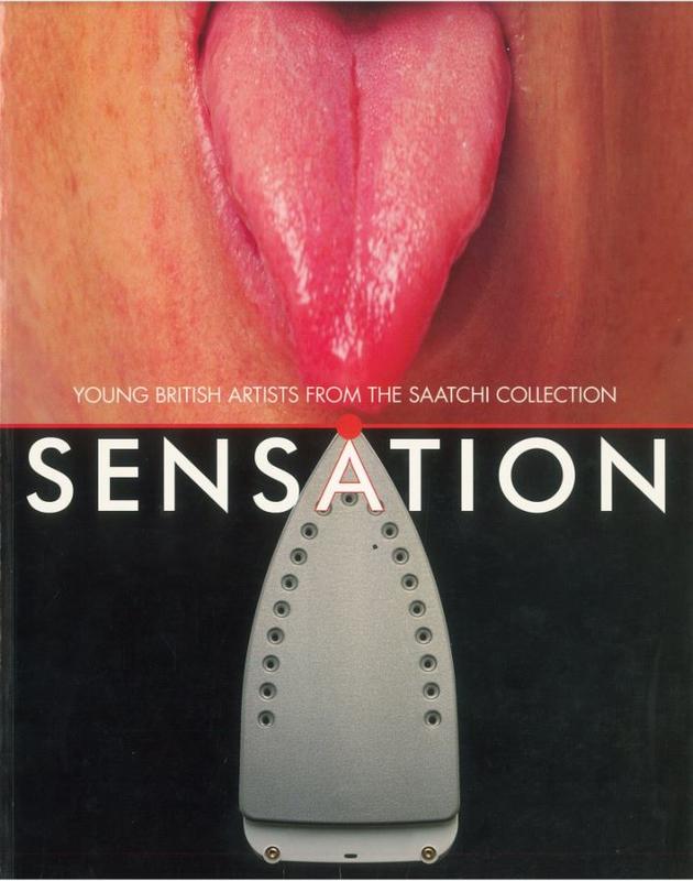 Sensation: young British artists from the Saatchi Collection / Brooks Adams, Lisa Jardine, Martin Maloney, Norman Rosenthal, Richard Shone, ; photographs of the artists by Johnnie Shand Kydd cover