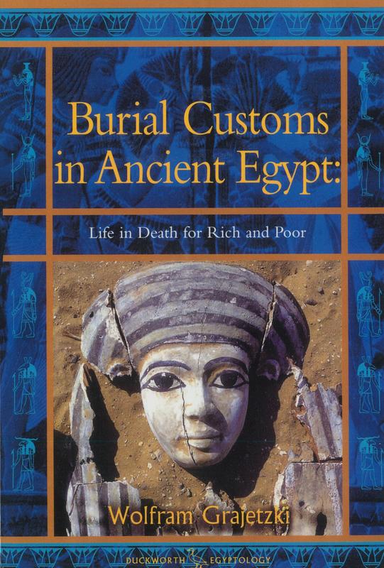 Burial customs in ancient Egypt : life in death for rich and poor cover