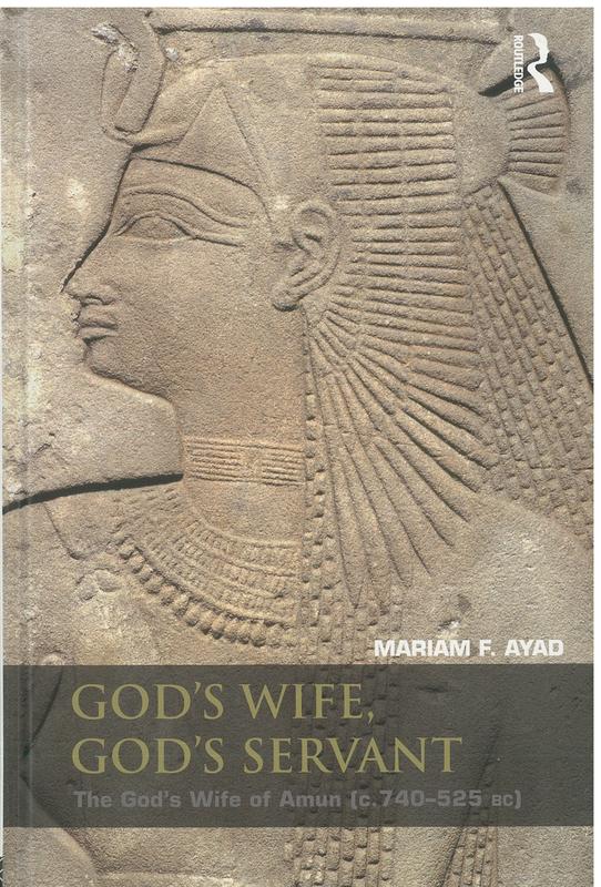 God's wife, God's servant : the god's wife of Amun (c. 740-525 BC) cover