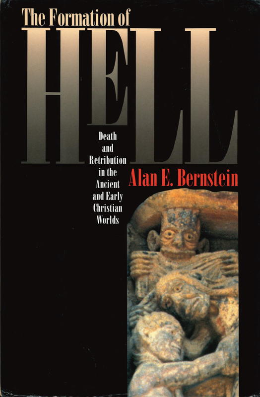 The formation of hell : death and retribution in the ancient and early Christian worlds cover