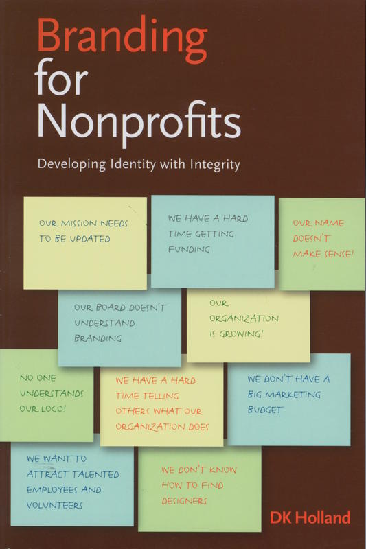 Branding for nonprofits : developing identity with integrity cover