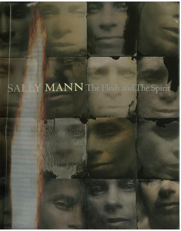 Sally Mann : the flesh and the spirit / John B. Ravenal ; with essays by David Levi Strauss and Anne Wilkes Tucker cover