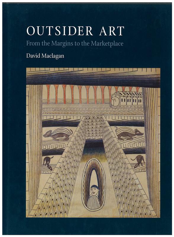 Outsider art : from the margins to the marketplace / David Maclagan cover