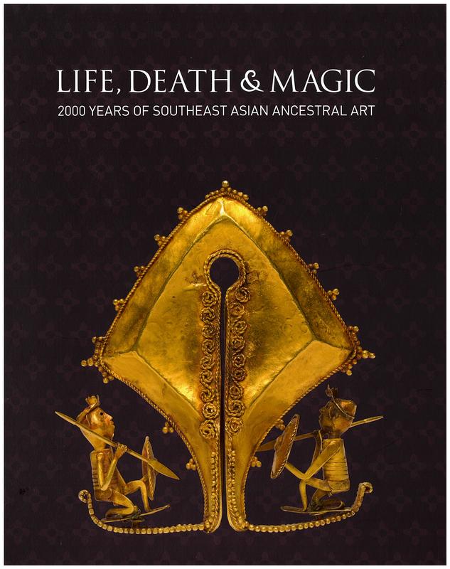 Life, death and magic : 2000 years of Southeast Asian ancestral art cover