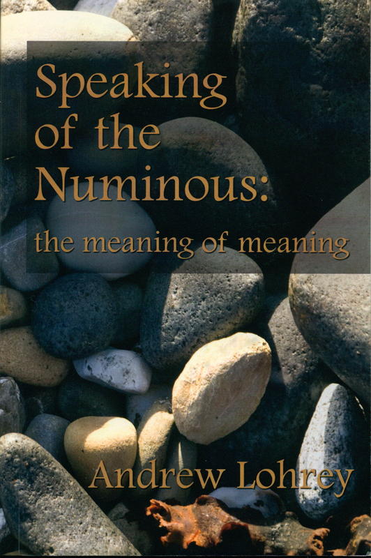 Speaking of the numinous : the meaning of meaning cover