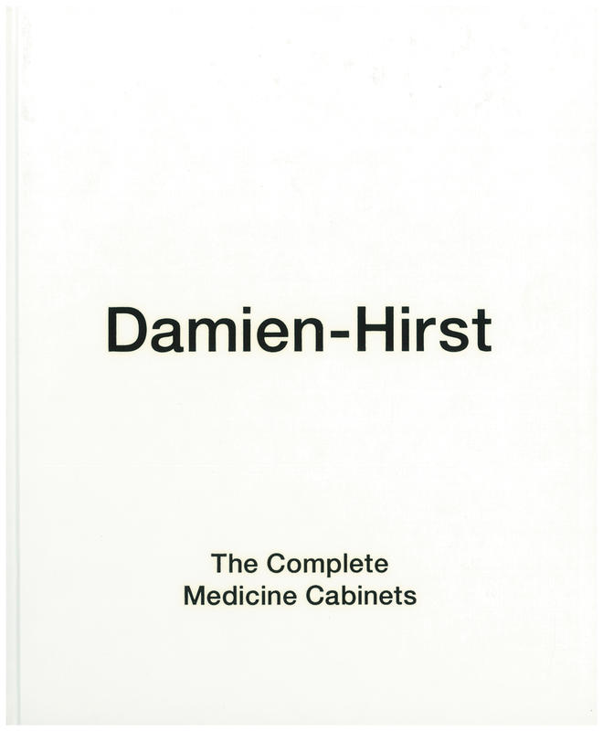 Damien-Hirst : the complete medicine cabinets cover