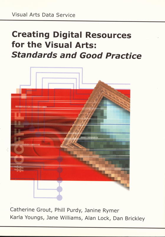 Creating digital resources for the visual arts : standards and good practice cover