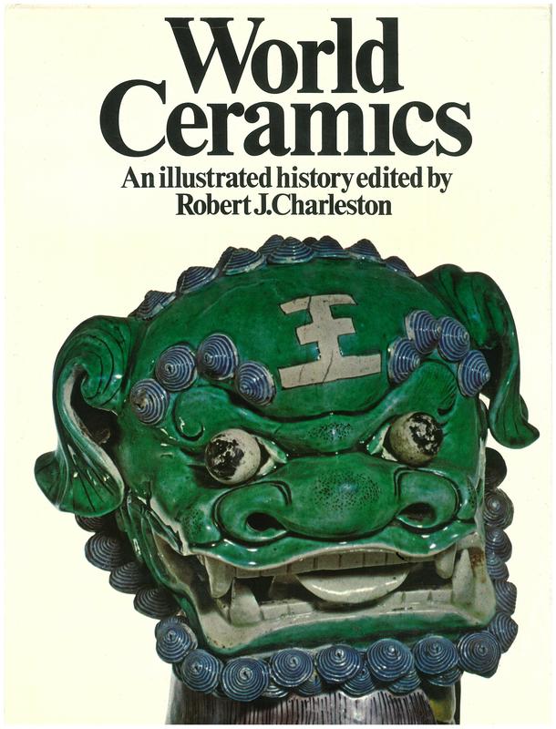 World ceramics / an illustrated history edited by Robert J. Charleston ; John Ayers [and 19 others] cover