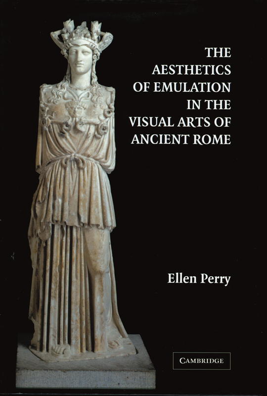 The aesthetics of emulation in the visual arts of ancient Rome cover
