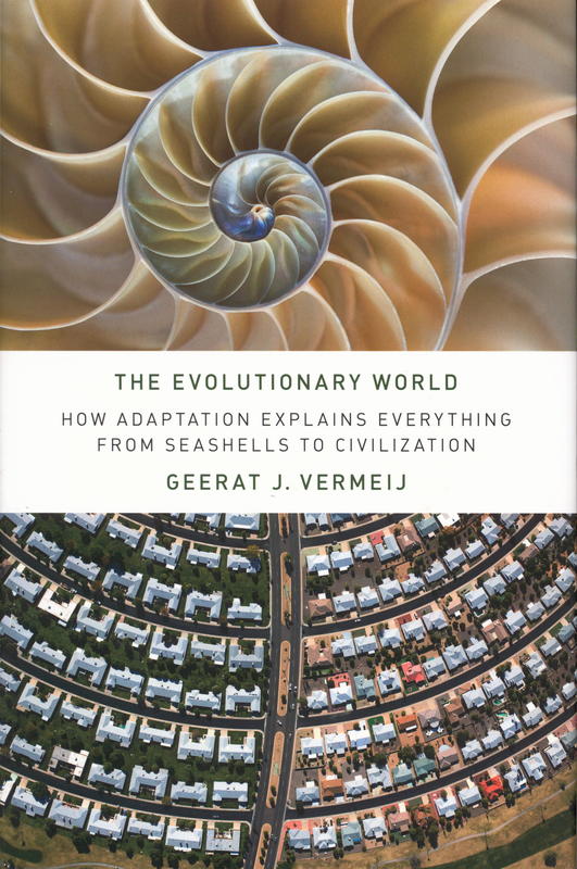 The evolutionary world : how adaptation explains everything from seashells to civilization cover