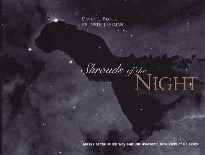 Shrouds of the night : masks of the Milky Way and our awesome new views of galaxies / by David L. Block and Kenneth C. Freeman cover