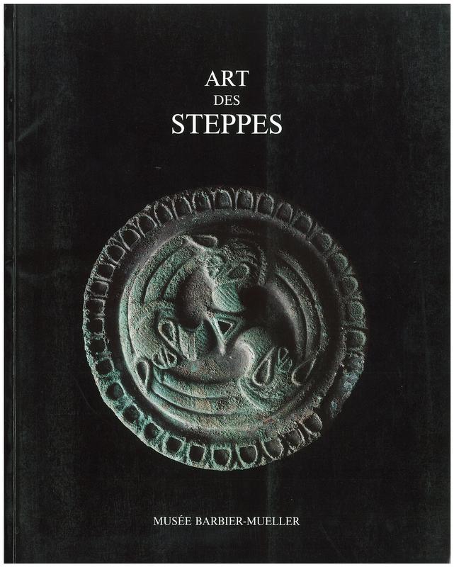 Art des steppes : ornements et pieces de mobilier funeraire scytho-siberien dans les collections du Musee Barbier-Mueller /​ texte de Jean Paul Barbier ; photographies de Pierre-Alain Ferrazzini cover