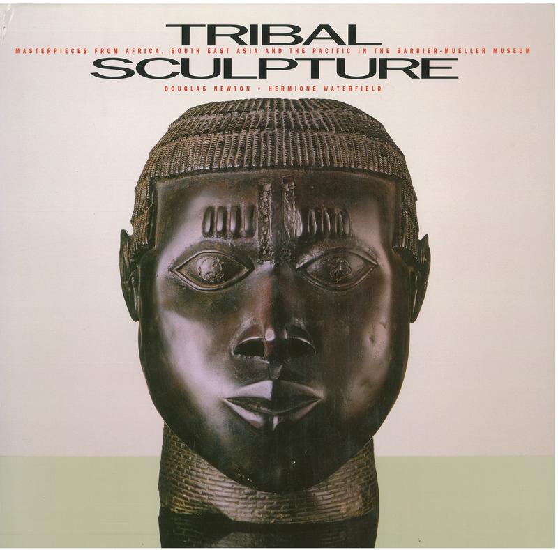 Tribal sculpture : masterpieces from Africa, South East Asia and the Pacific in the Barbier-Mueller Museum cover