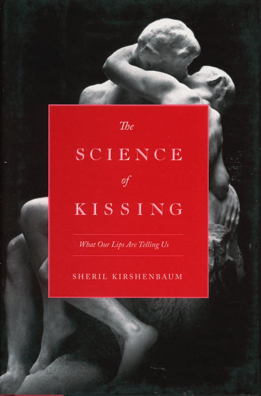 The science of kissing : what our lips are telling us cover
