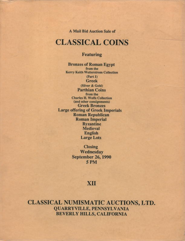 A mail bid auction sale of classical coins featuring : bronzes of Roman Egypt from the Kerry Keith Wetterstrom collection (part 1) : Greek (silver & gold) : Parthian coins from the Charles H. Wolfe collection (and other consignments) : Greek bronzes : cover