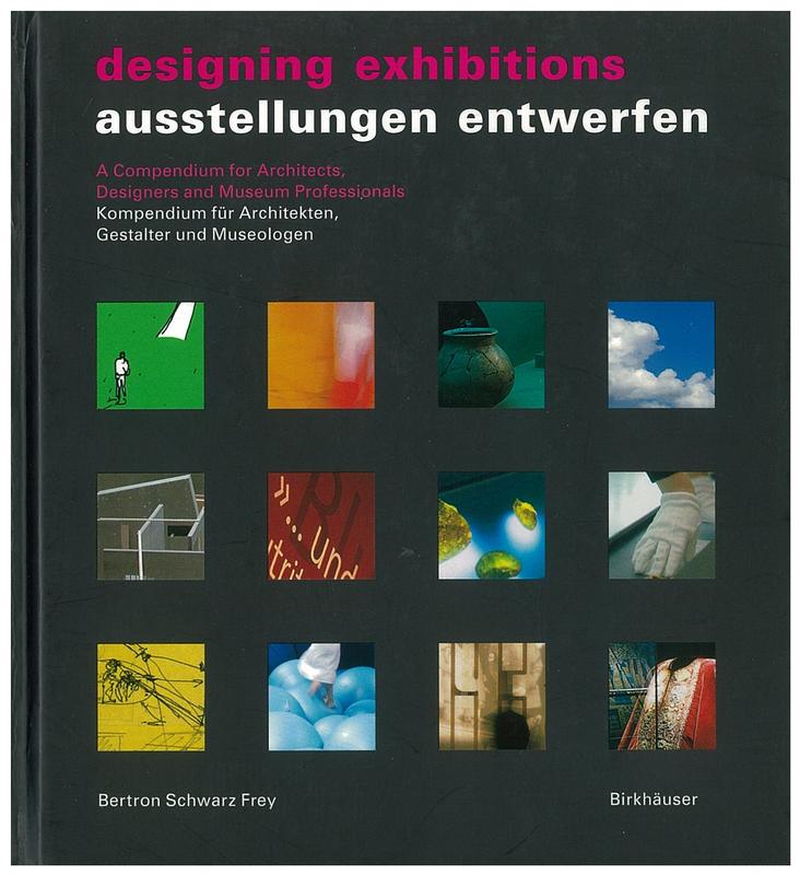 Designing exhibitions : a compendium for architects, designers and museum professionals / Bertron Schwarz Frey cover