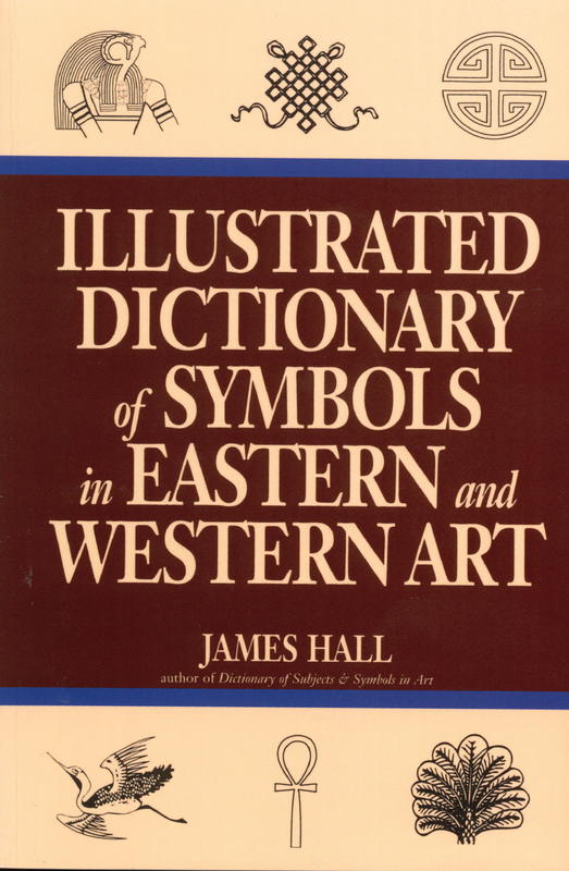 Illustrated dictionary of symbols in Eastern and Western art cover