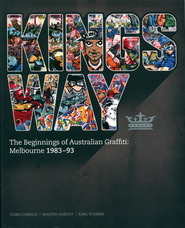 Kings Way : the beginnings of Australian graffiti : Melbourne 1983-93 cover