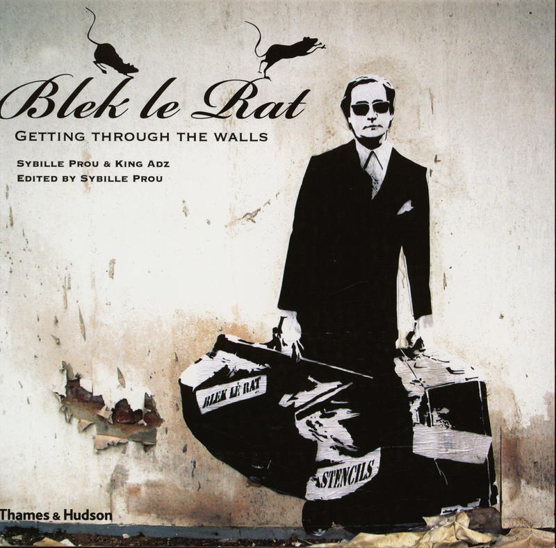 Blek le Rat : getting through the walls cover