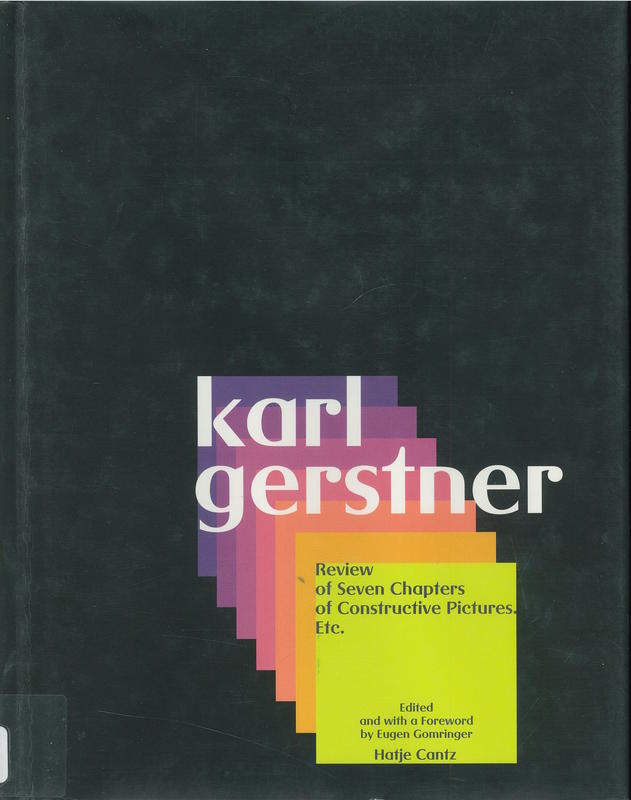 Karl Gerstner : review of seven chapters of constructive pictures, etc. /​ edited and with a foreword by Eugen Gomringer ; [translation: John S. Southard] cover