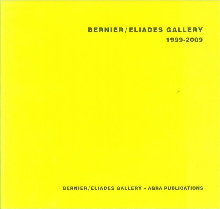 Bernier / Eliades Gallery : 1999-2009 / Jean Bernier - Marina Eliades Gallery cover