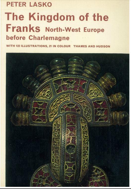 The kingdom of the Franks : north-west Europe before Charlemagne / Peter Lasko cover