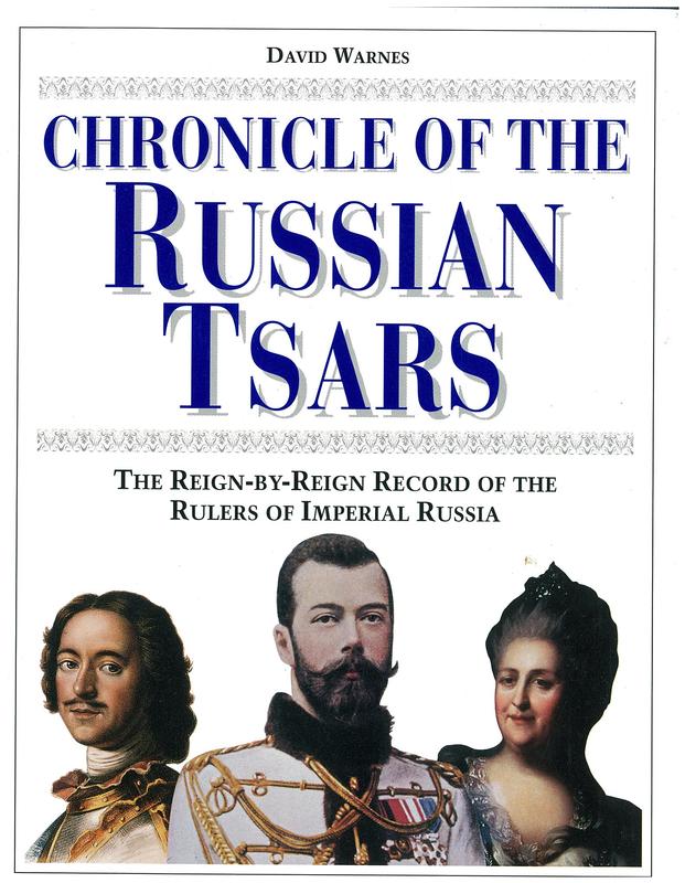 Chronicle of the Russian tsars : the reign-by-reign record of the rulers of Imperial Russia / David Warnes cover