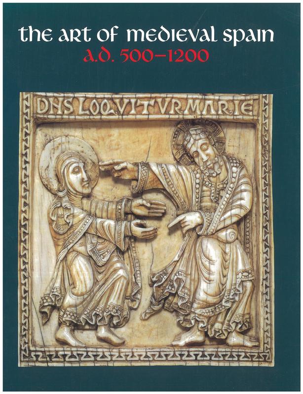 The art of medieval Spain A. D. 500-1200 / [edited by John P. O'Neill] cover
