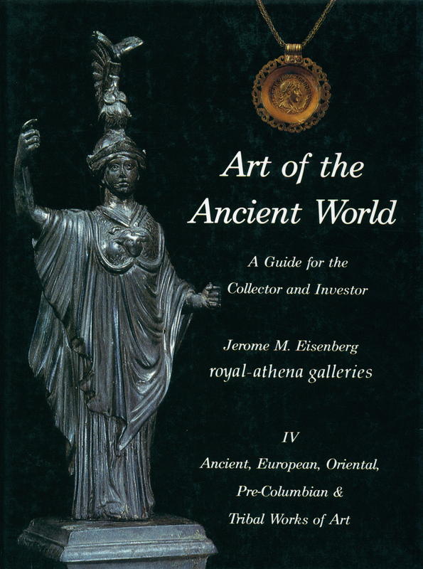 Art of the ancient world : Greek, Etruscan, Roman, Egyptian and Near Eastern antiquities  /​ Royal-Athena Galleries, New York, London cover