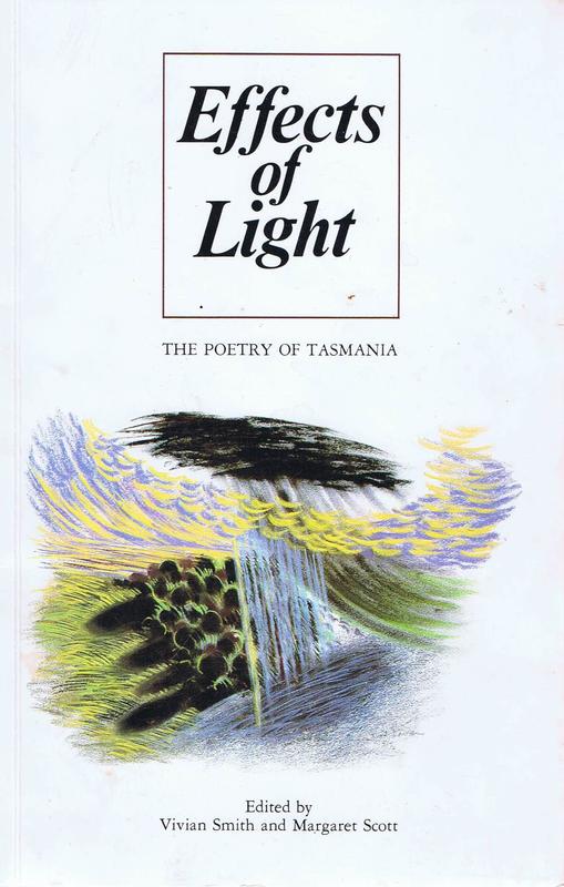 Effects of light : the poetry of Tasmania / edited by Vivian Smith and Margaret Scott cover