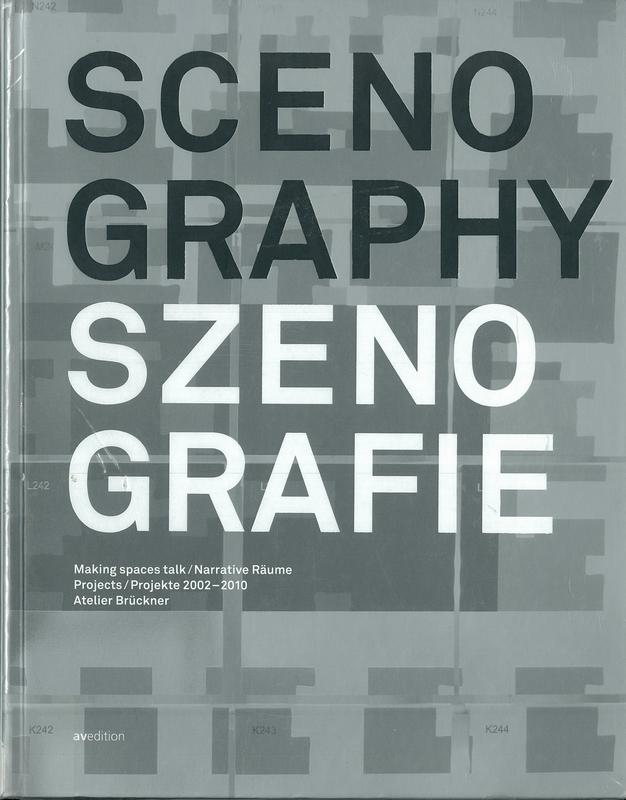 Scenography : making spaces talk, projects 2002-2010 Atelier Bruckner cover