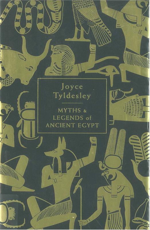 Myths and legends of ancient Egypt / Joyce Tyldesley cover