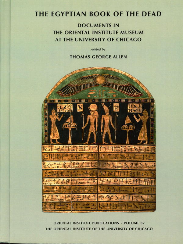 The Egyptian book of the dead : documents in the Oriental Institute Museum at the University of Chicago cover