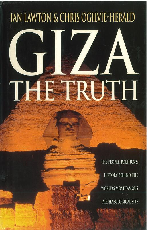 Giza : the truth : the people, politics and history behind the world's most famous archaeological site cover