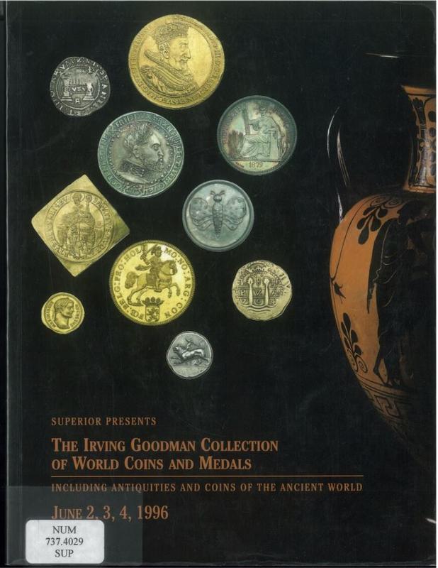 The Irving Goodman Collection of world coins and medals : including antiquities and coins of the ancient world, June 2, 3, 4, 1996 / Superior Stamp & Coin cover