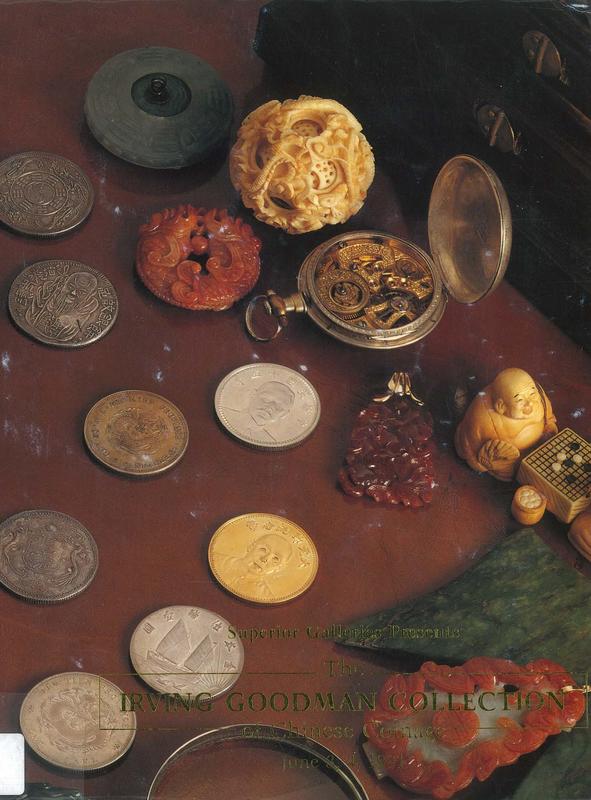 The Irving Goodman Collection of Chinese coinage : June 3, 4, 1991 to be sold at auction and mail bid sale cover