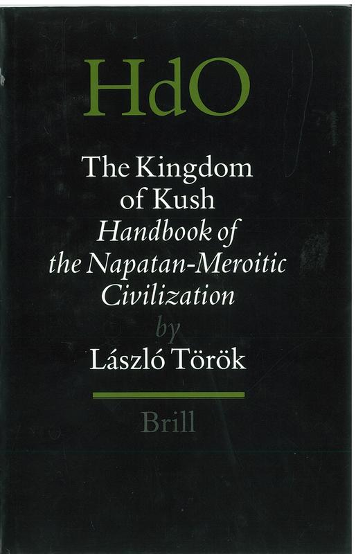 The kingdom of Kush : handbook of the Napatan-Meroitic Civilization cover