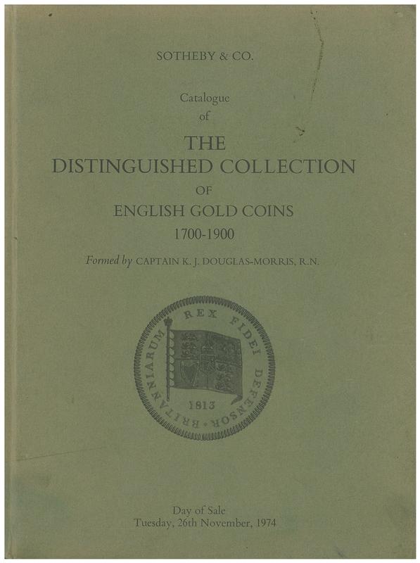 Catalogue of the distinguished collection of English gold coins 1700-1900, formed by Captain K. J. Douglas-Morris, R. N. / Sotheby & Co. cover