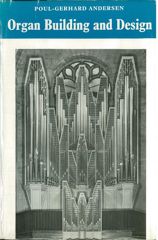 Organ building and design / Poul-Gerhard Andersen ; translated by Joanne Curnutt cover