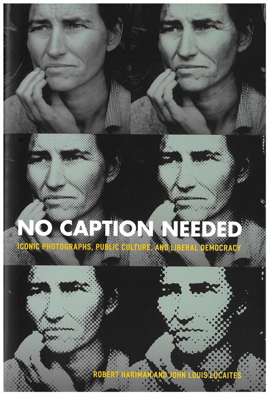 No caption needed : iconic photographs, public culture and liberal democracy cover