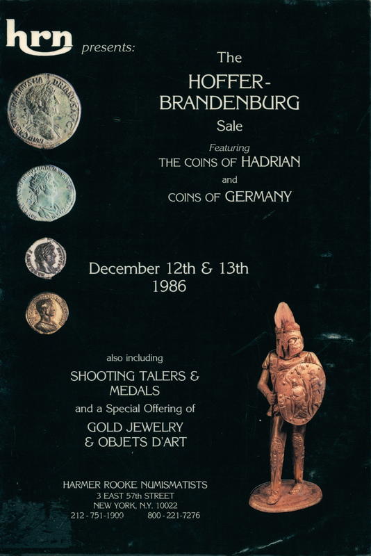 The Hoffer-Brandenburg sale : an unreserved public auction featuring the coins of Hadrian and coins of Germany also shooting talers and medals and a special offering of gold jewelry and objets d'art : december 12th and 13th, 1986 cover