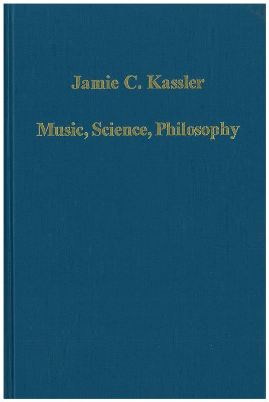 Music, science, philosophy : models in the universe of thought / Jamie C. Kassler cover
