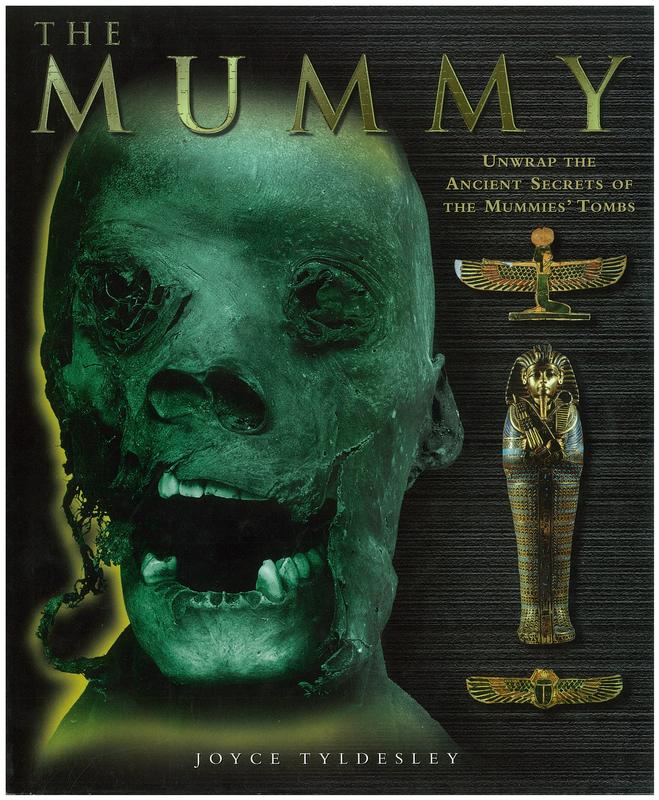 The mummy : unwrap the ancient secrets of the mummies' tombs cover
